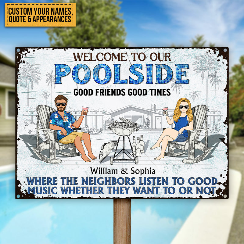Personalized Pool Patio Metal Sign: "Neighbors Listen to Good Music!"