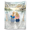 Sister Even When I'm Not Close By - Personalized Blanket