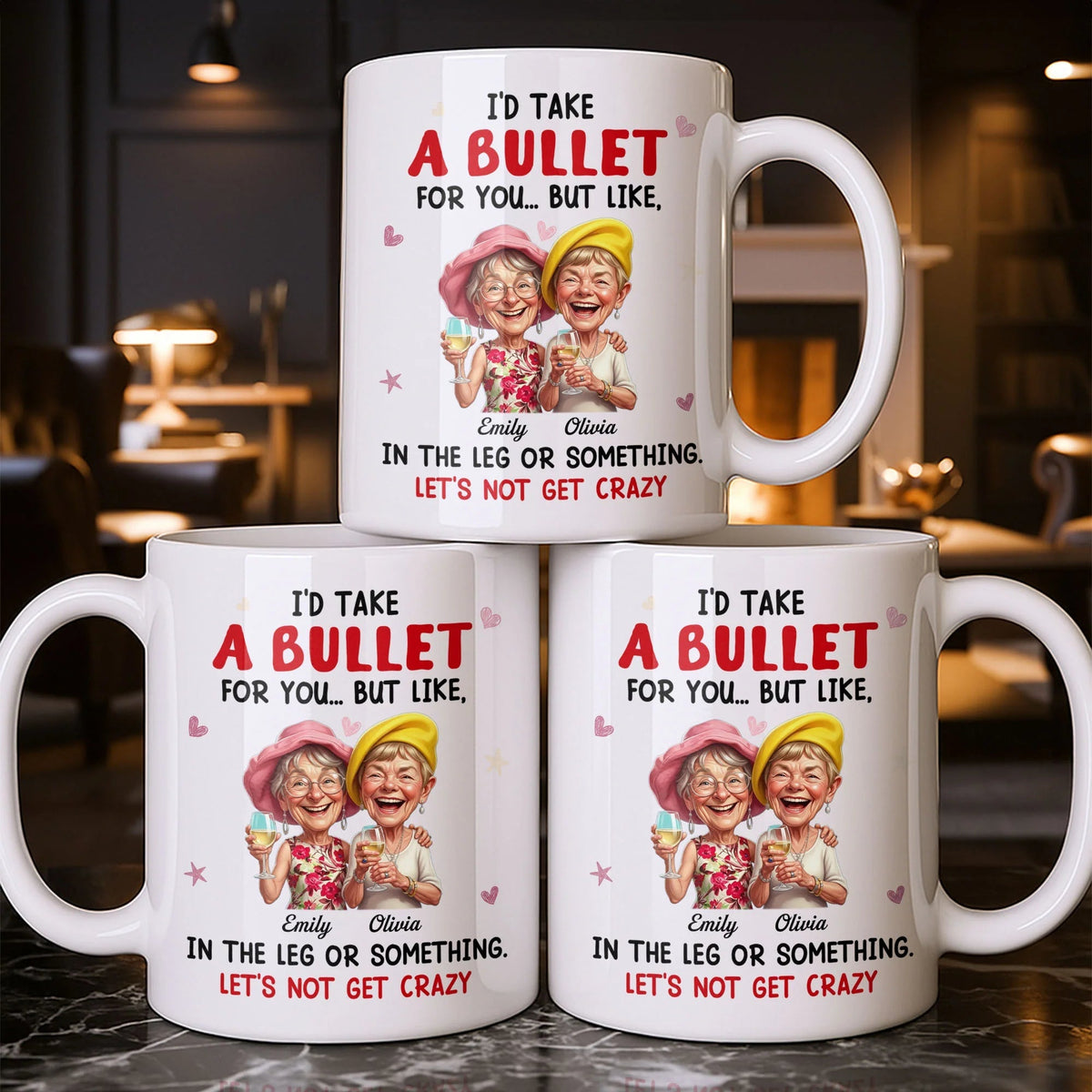 "I'd Take A Bullet For You In The Leg" Personalized Bestie Coffee Mug - Funny Custom Friendship Gift