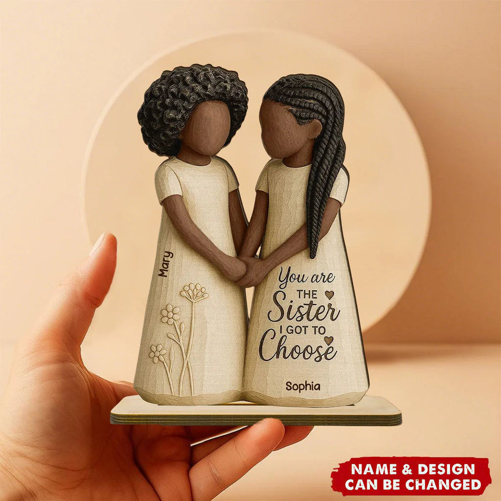 "You Are The Sister I Got To Choose" Personalized Wooden Plaque - Custom Bestie Gift