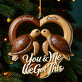 "You & Me We Got This" Personalized Sea Turtle Acrylic Ornament - Custom Couples Anniversary Gift