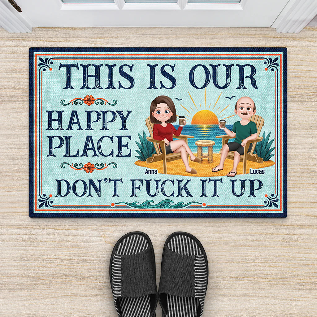 This Is Our Happy Place Don't Fuck It Up - Personalized Couples Doormat