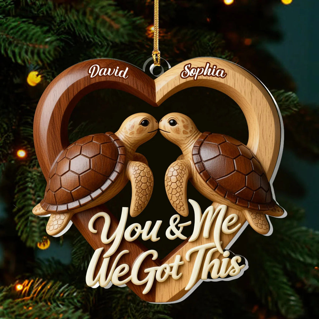 "You & Me We Got This" Personalized Sea Turtle Acrylic Ornament - Custom Couples Anniversary Gift