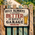 "Beer Tastes Better In My Garage" Personalized Metal Sign - Custom Gift for Beer Lovers