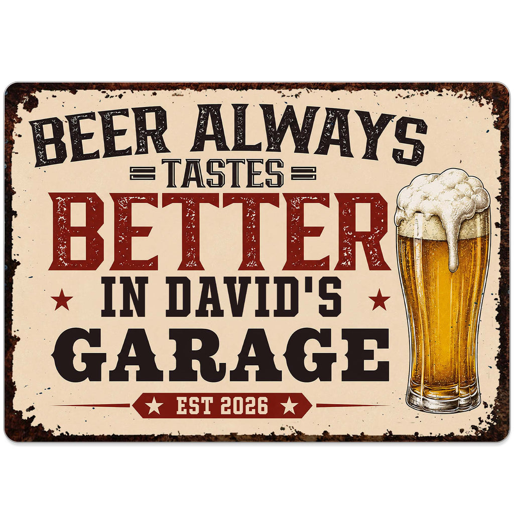 "Beer Tastes Better In My Garage" Personalized Metal Sign - Custom Gift for Beer Lovers