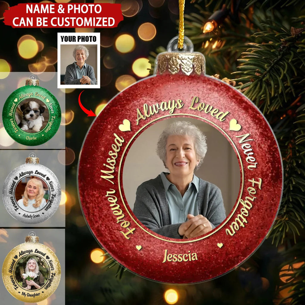"Forever Missed Always Loved Never Forgotten" - Personalized Memorial Acrylic Ornament