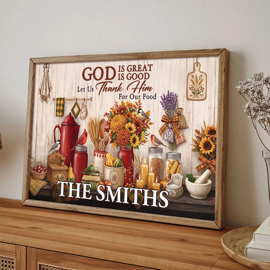 God Is Great God Is Good Let Us Thank Him For Our Food - Personalized Kitchen Canvas / Poster for Family