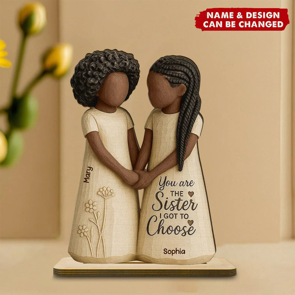 "You Are The Sister I Got To Choose" Personalized Wooden Plaque - Custom Bestie Gift