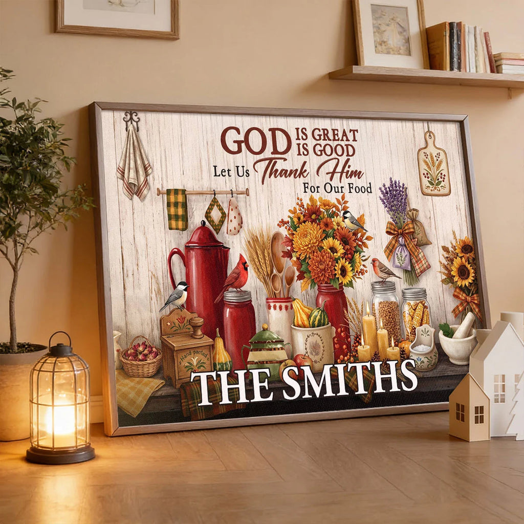 God Is Great God Is Good Let Us Thank Him For Our Food - Personalized Kitchen Canvas / Poster for Family